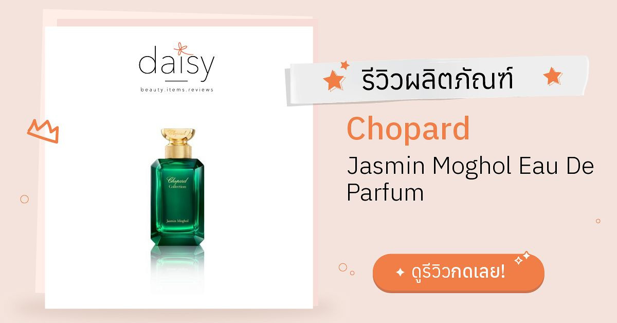 Review Chopard Jasmin Moghol Eau De Parfum