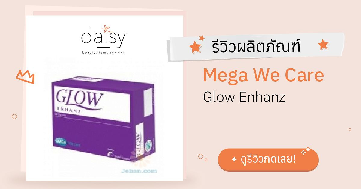 Review Mega We Care Glow Enhanz Daisy By Jeban 