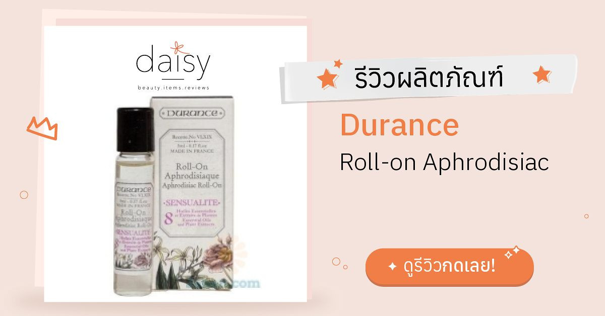 Review Durance Roll on Aphrodisiac Daisy by